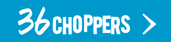 36CHOPPERS サブロクチョッパーズ